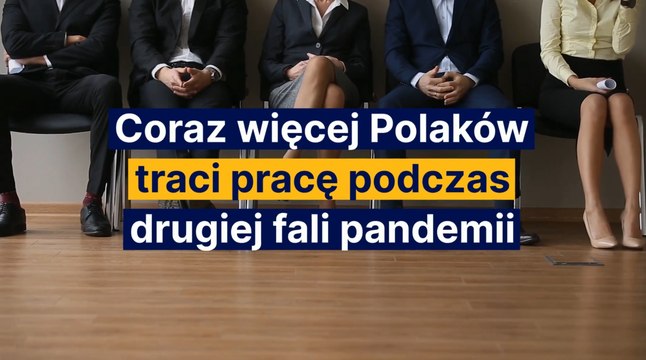 Coraz więcej Polaków traci pracę podczas drugiej fali pandemii