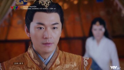 Phượng Hoàng Vô Song TẬP 41 (Thuyết Minh VTV2) - Phim Hoa ngữ