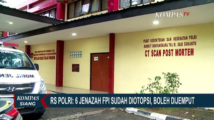 RS Polri: 6 Jenazah FPI Sudah Diotopsi, Boleh Dijemput
