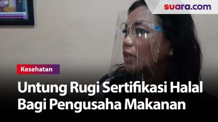 Untung Rugi Sertifikasi Halal Bagi Pengusaha Makanan