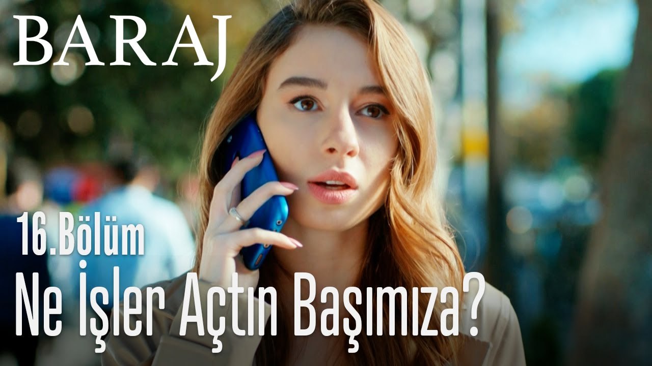 Ne işler açtın başımıza? - Baraj 16. Bölüm