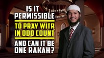 Is it Permissible to Pray Witr in Odd Count and can it be One Rakah � Fariq Zakir Naik