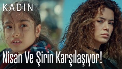 Nisan ve Şirin karşılaşıyor! - Kadın
