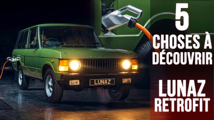 Du Retrofit de luxe, 5 choses à savoir sur Lunaz