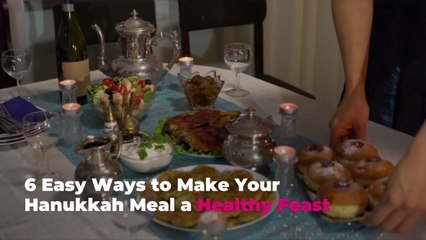 6 Easy Ways to Make Your Hanukkah Meal a Healthy Feast