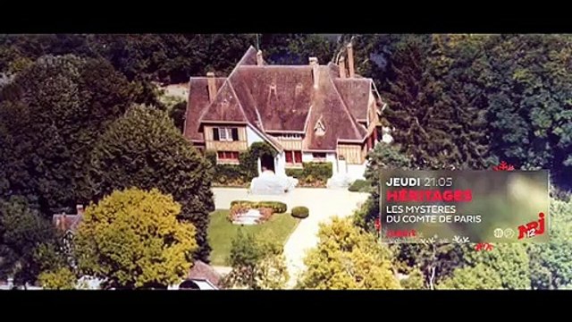 Découvrez la bande-annonce du numéro INEDIT du magazine « Héritages » sur les mystères du comte de Paris - VIDEO