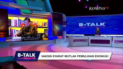 Vaksin Corona Syarat Mutlak Pemulihan Ekonomi - B-Talk (Bag 2)