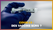Les vaccins contre le Covid-19 sont-ils sûrs ?
