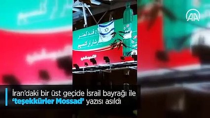 İran'daki bir üst geçide İsrail bayrağı ile 'teşekkürler Mossad' yazısı asıldı