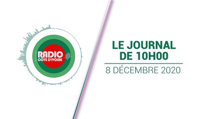 Journal de 10h00 du 8 décembre 2020