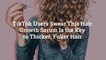 TikTok Users Swear This Hair Growth Serum Is the Key to Thicker, Fuller Hair