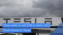 Tesla seeks to sell $5B in stock; CEO Musk moves to Texas, and other top stories in business from December 09, 2020.