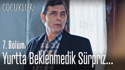 Mahir'i yurtta bekleyen sürpriz - Çocukluk 7. Bölüm
