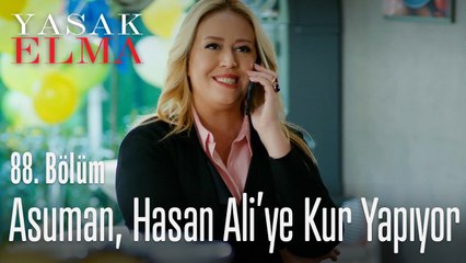 Asuman, Hasan Ali'ye kur yapıyor - Yasak Elma 88. Bölüm