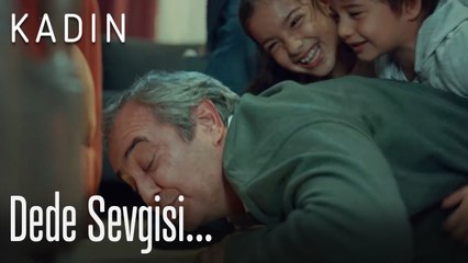 Dede sevgisi... - Kadın