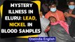Mystery illness in Eluru: Traces of lead & Nickel found in blood samples of people | Oneindia News