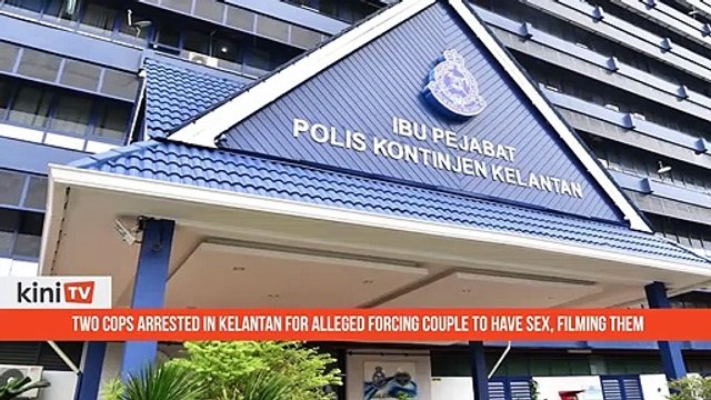 Two cops arrested in Kelantan for allegedly forcing couple to have sex, filming them