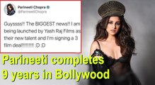 Parineeti Chopra completes 9 years in Bollywood