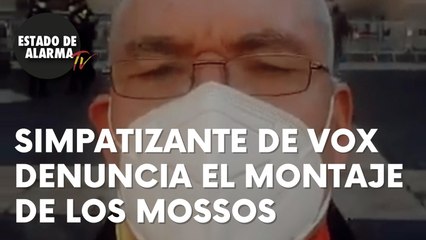 Un SIMPATIZANTE de VOX DENUNCIA el MONTAJE de los MOSSOS para mezclarles con NAZIS
