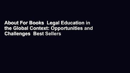 About For Books  Legal Education in the Global Context: Opportunities and Challenges  Best Sellers