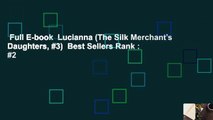 Full E-book  Lucianna (The Silk Merchant's Daughters, #3)  Best Sellers Rank : #2