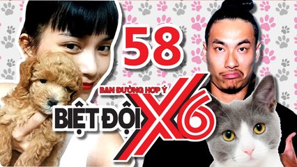 BIỆT ĐỘI X6 | Tập 58 | Sĩ Thanh - Kiều Minh Tuấn phô diễn kiến thức về thú cưng | 240217
