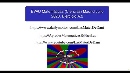 EVAU Matemáticas (Ciencias) Madrid Julio 2020 Ejercicio A.2 resuelto