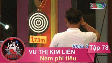 Ném phi tiêu - GĐ chị Vũ Thị Kim Liên | GĐTT #78 | 240317