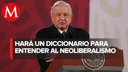 AMLO propone crear un diccionario neoliberal