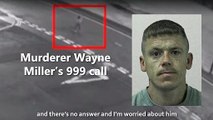 Murderer Wayne Miller's 999 call