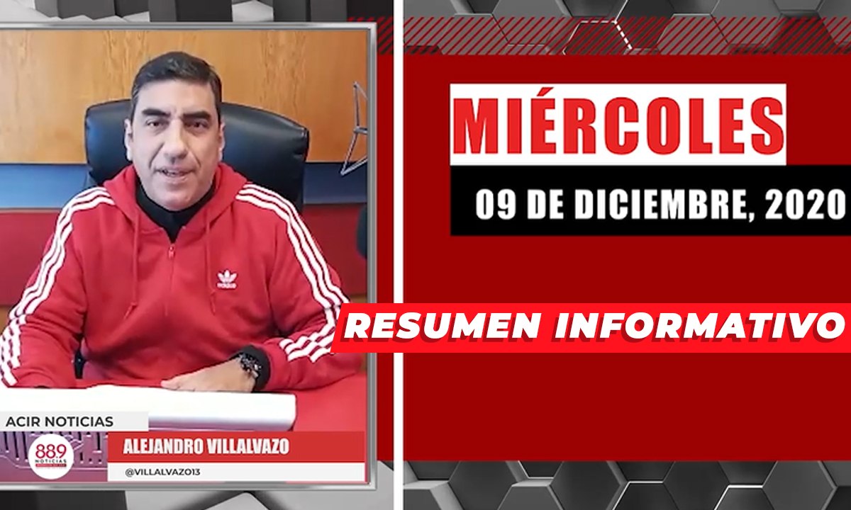Resumen de noticias  miércoles 9 de diciembre  2020 / Panorama Informativo / 88.9 Noticias