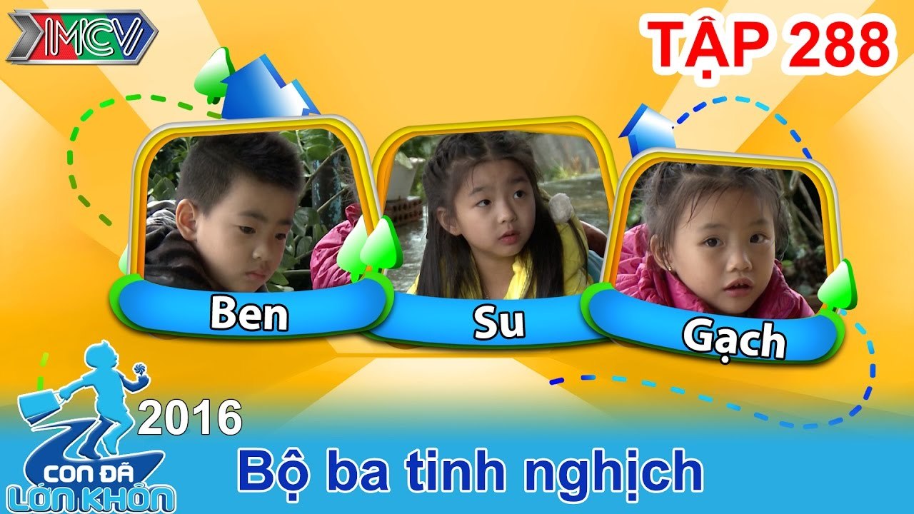 Bộ 3 tinh nghịch và hành trình giao bánh dưới mưa | CON ĐÃ LỚN KHÔN - Tập 288 | CĐLK #288 | 040217