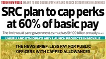 The Star News Brief: Less pay for public officers with capped allowances