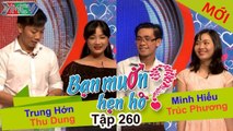 Bạn muốn hẹn hò tập 260 | Cô gái cực kỳ mê tín dị đoan nhất định phải xem bói hợp thì mới quen