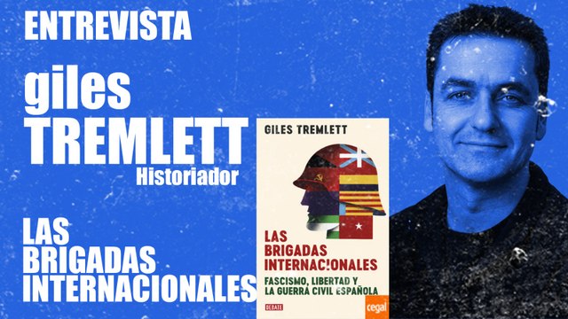 Las brigadas internacionales - Entrevista a Giles Tremlett - En la Frontera, 9 de diciembre de 2020