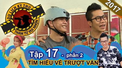 Hoàng Rapper ngượng ngùng vì cú ngã trong trò trượt ván | NTTVN #17 | Phần 2 | 270417