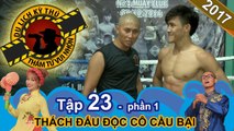 Gặp gỡ 'Độc cô cầu bại' Muay Việt Nam Nguyễn Trần Duy Nhất | NTTVN #23 | Phần 1