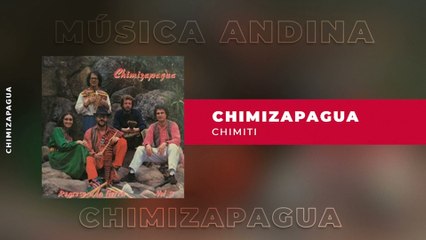 Chimizapagua - Chimiti