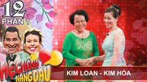 Mẹ chồng nức nở khen con dâu vì quá đảm đang | Kim Loan - Kim Hòa | MCND #12 