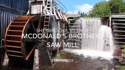 Sherbrooke Village Nova Scotia water wheel Saw Mill