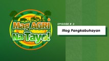 Mag-Agri Na Tayo! Episode 8 - Itlog Pangkabuhayan