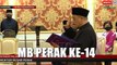 Saarani angkat sumpah sebagai Menteri Besar Perak ke-14