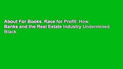 About For Books  Race for Profit: How Banks and the Real Estate Industry Undermined Black