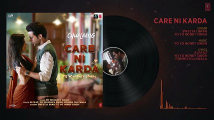 Chhalaang_ Care Ni Karda (Audio) Rajkummar R, Nushrratt B _ Yo Yo Honey Singh, Alfaaz, Hommie D