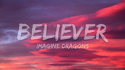 Imagine Dragons - Believer (Lyrics)