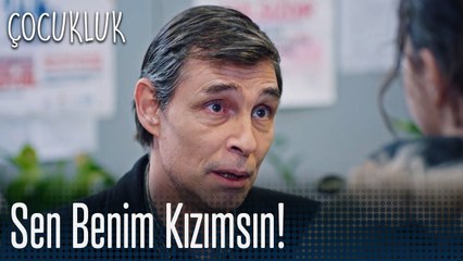 Sen benim kızımsın! - Çocukluk 9. Bölüm