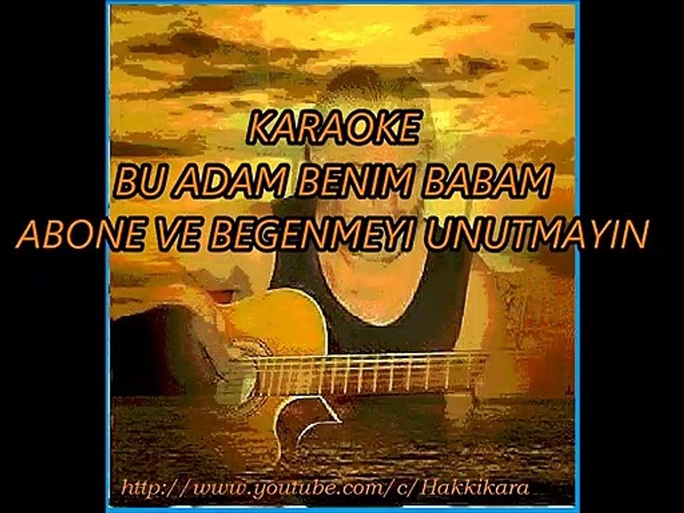 (HK) KARAOKE BU ADAM BENIM BABAM HAZIRLAYAN&HAKKI KARA