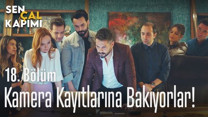 Kamera kayıtlarına bakıyorlar! - Sen Çal Kapımı 18. Bölüm