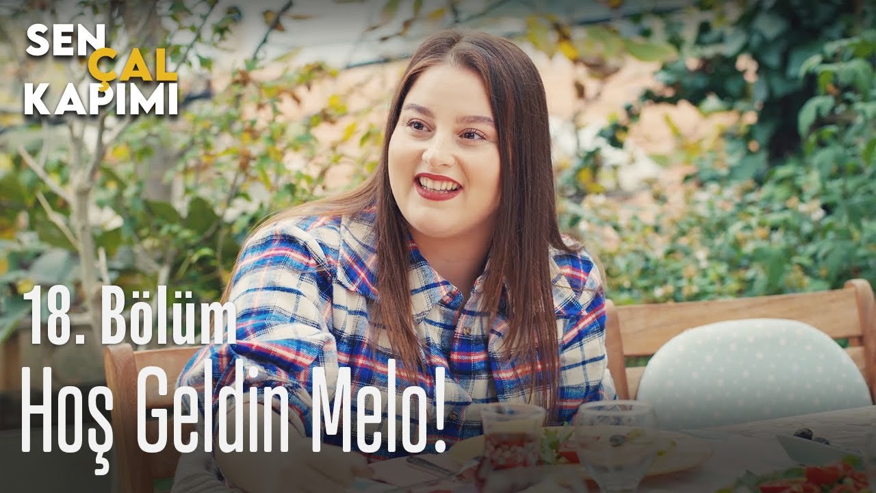 Hoş geldin Melo! - Sen Çal Kapımı 18. Bölüm