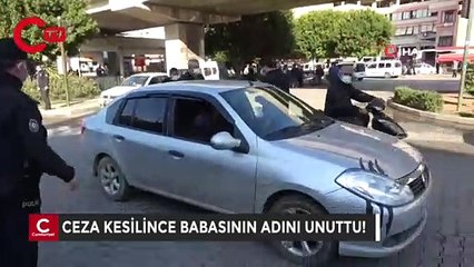 Ceza kesilince babasının adını unuttu!